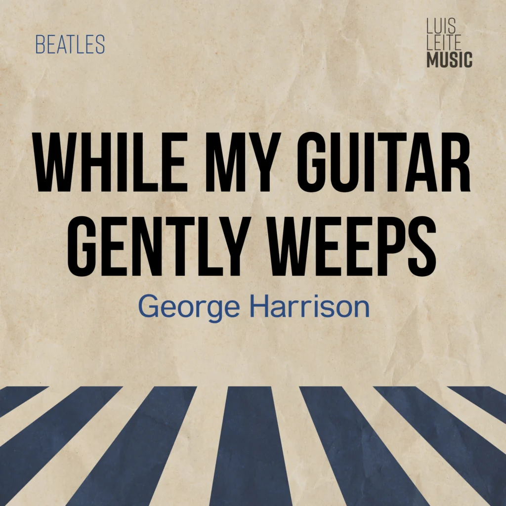 While My Guitar Gently Weeps — score cover, Luis Leite edition