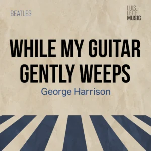 While My Guitar Gently Weeps
