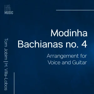 Modinha and Bachianas no. 4 (Voice and Guitar)